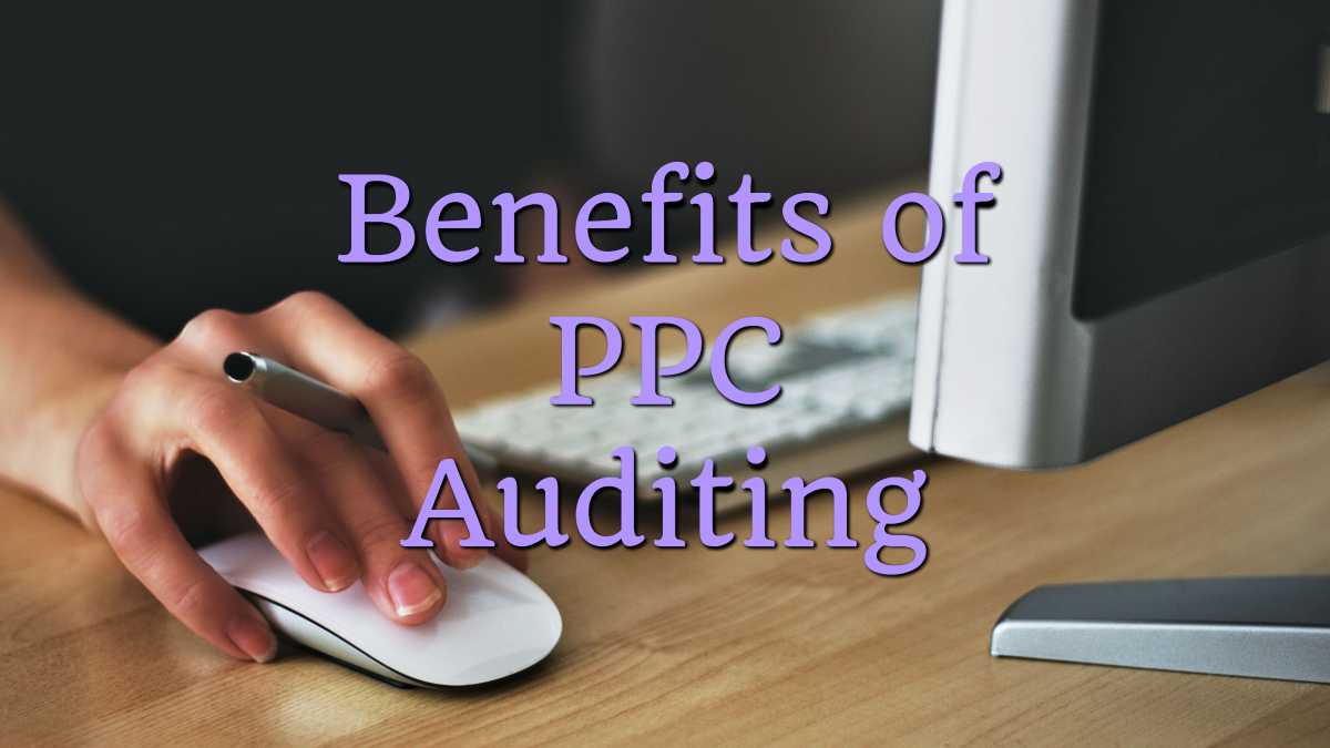 Benefits of PPC Auditing